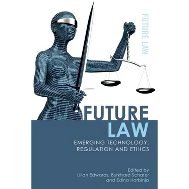 Future Law: Emerging Technology, Regulation and Ethics