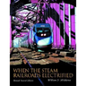 When the Steam Railroads Electrified