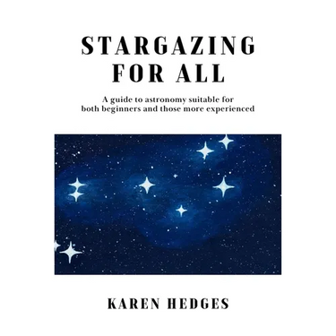 Stargazing for All: A guide to astronomy suitable for both beginners and those more experienced