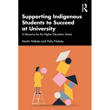 Supporting Indigenous Students to Succeed at University: A Resource for the Higher Education Sector