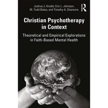 Christian Psychotherapy in Context: Theoretical and Empirical Explorations in Faith-Based Mental Health