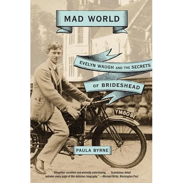 Mad World: Evelyn Waugh and the Secrets of Brideshead