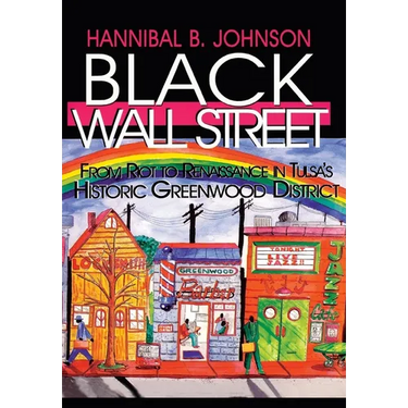 Black Wall Street: From Riot to Renaissance in Tulsa's Historic Greenwood District