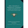 Mrs. Rundell's Domestic Cookery: Formed Upon Principles Of Economy, And Adapted To The Use Of Private Families (1859)