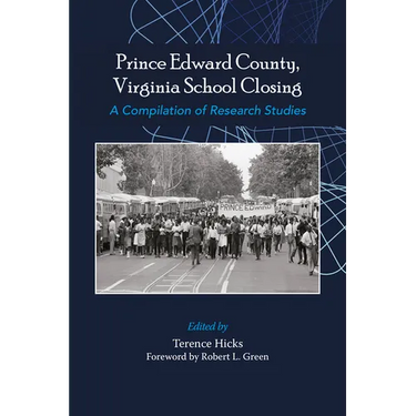 Prince Edward County, Virginia School Closing: A Compilation of Research Studies