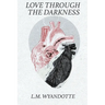 Love Through the Darkness