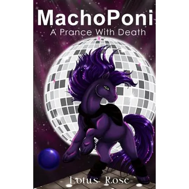 MachoPoni: A Prance with Death