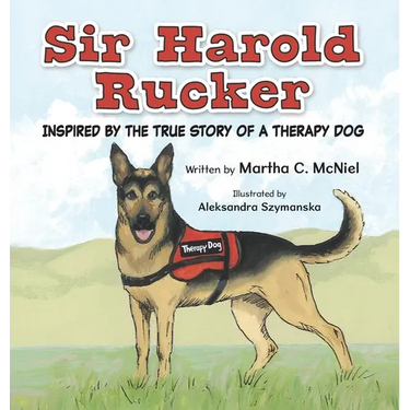 Sir Harold Rucker: Inspired by the True Story of a Therapy Dog