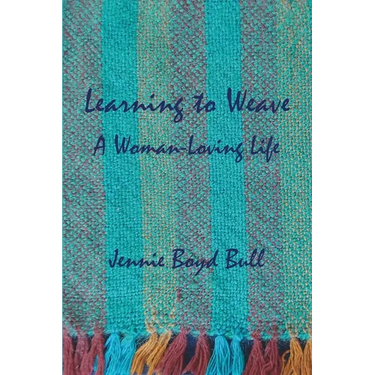 Learning to Weave: A Woman-Loving Life