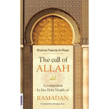 The call of ALLAH: A companion to the Holy Month of RAMADAN