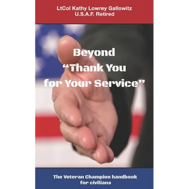 Beyond "Thank You for Your Service: " The Veteran Champion handbook for civilians