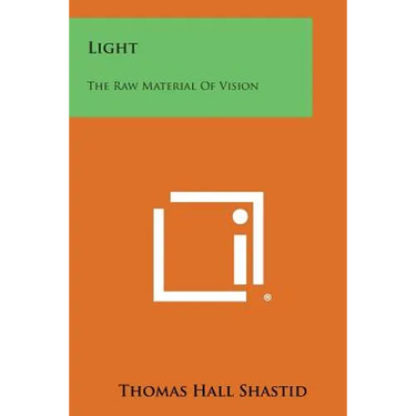 Light: The Raw Material Of Vision