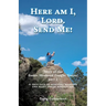 Here am I, Lord. Send Me!: Story of the Easter Weekend Freight Trains, part 2