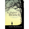 A Higher Branch: What if happiness is as simple as climbing higher?