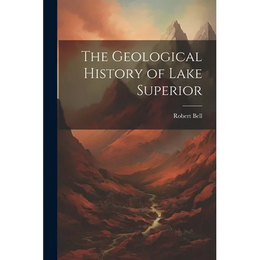 The Geological History of Lake Superior