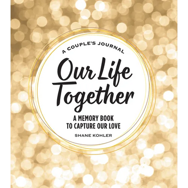 A Couple's Journal: Our Life Together: A Memory Book to Capture Our Love