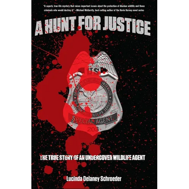 Hunt for Justice: The True Story of a Woman Undercover Wildlife Agent