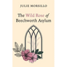 The Wild Rose of Beechworth Asylum