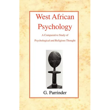 West African Psychology: A Comparative Study of Psychology and Religious Thought