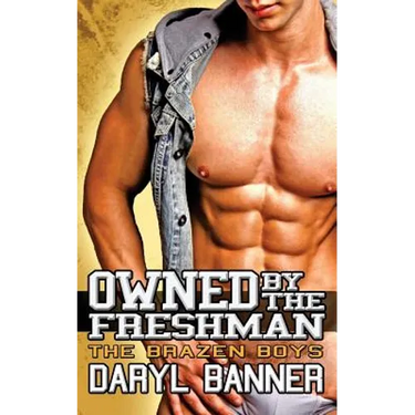 Owned By The Freshman (The Brazen Boys)