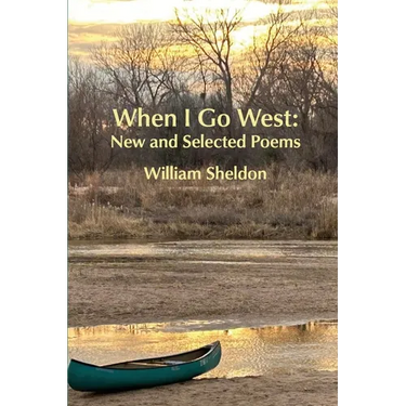 When I Go West: New and Selected Poems