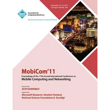 MobiCom11 Proceedings of the 17th International Conference on Mobile Computing and Networking