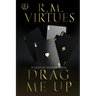 Drag Me Up: A Gods of Hunger Novel