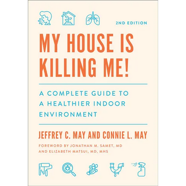 My House Is Killing Me!: A Complete Guide to a Healthier Indoor Environment