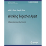 Working Together Apart: Collaboration Over the Internet