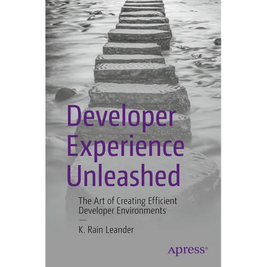 Developer Experience Unleashed: The Art of Creating Efficient Developer Environments