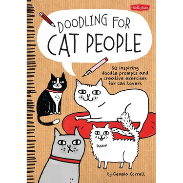 Doodling for Cat People: 50 Inspiring Doodle Prompts and Creative Exercises for Cat Lovers