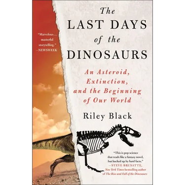 The Last Days of the Dinosaurs: An Asteroid, Extinction, and the Beginning of Our World