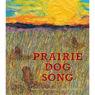Prairie Dog Song: The Key to Saving North America's Grasslands