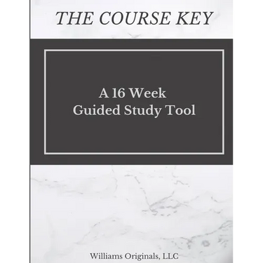 The Course Key: A 16 Week Guided Study Tool