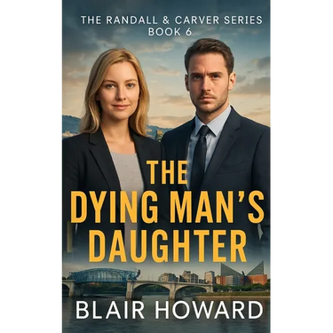 The Dying Man's Daughter: A Randall & Carver Mystery