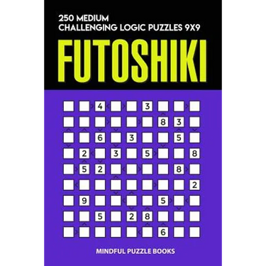 Futoshiki: 250 Medium Challenging Logic Puzzles 9x9