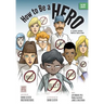 How to Be a Hero: A Comic Book about Bullying