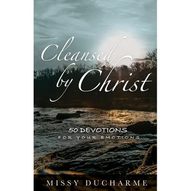 Cleansed by Christ: 50 Devotions for Your Emotions