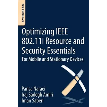 Optimizing IEEE 802.11i Resource and Security Essentials: For Mobile and Stationary Devices