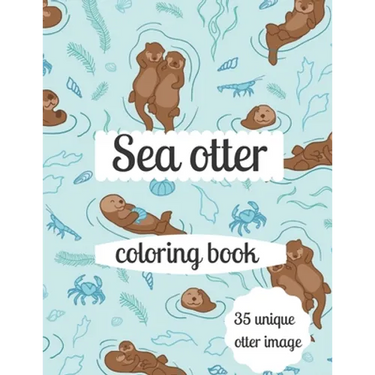 Sea otter coloring book: A coloring book for adults and kids otter image design paperback