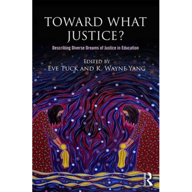 Toward What Justice?: Describing Diverse Dreams of Justice in Education