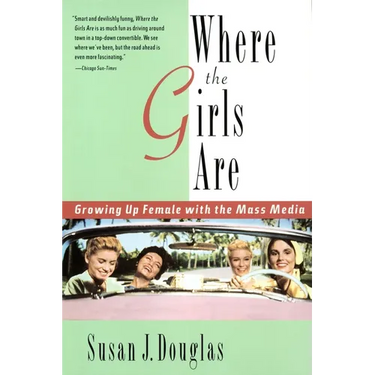 Where the Girls Are: Growing Up Female with the Mass Media