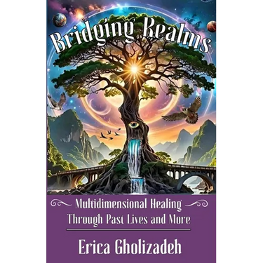 Bridging Realms: Multidimensional Healing through Past Lives and More