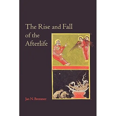 The Rise and Fall of the Afterlife: The 1995 Read-Tuckwell Lectures at the University of Bristol