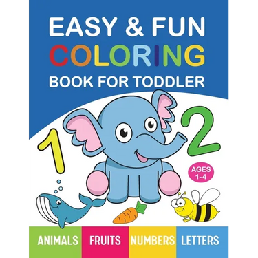 Easy & Fun Coloring Book for Toddler: 100+ Animals, Fruits, Numbers, Letters, Shapes And Vegetables Coloring Pages for Kids, Toddlers, Preschool And K