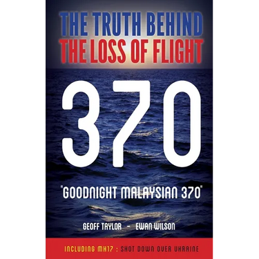 "Goodnight Malaysian 370": The Truth Behind The Loss of Flight 370