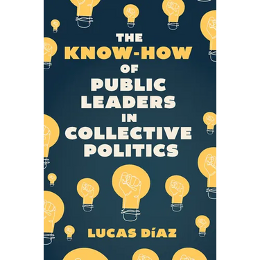 The Know-How of Public Leaders in Collective Politics