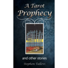 A Tarot Prophecy and Other Stories