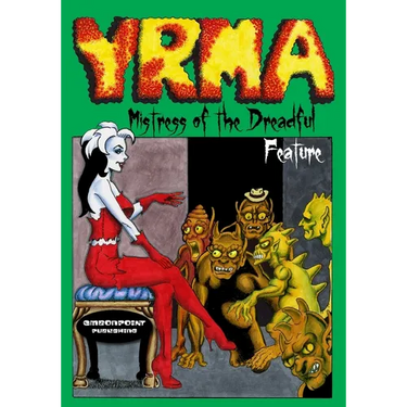 Yrma, Mistress of the Dreadful Feature