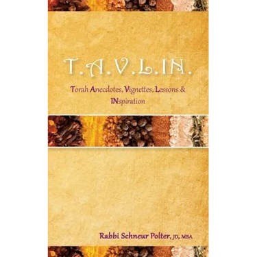 T.A.V.L.I.N: Torah Anecdotes, Vignettes, Lessons, Inspiration and Sheer Nirvana